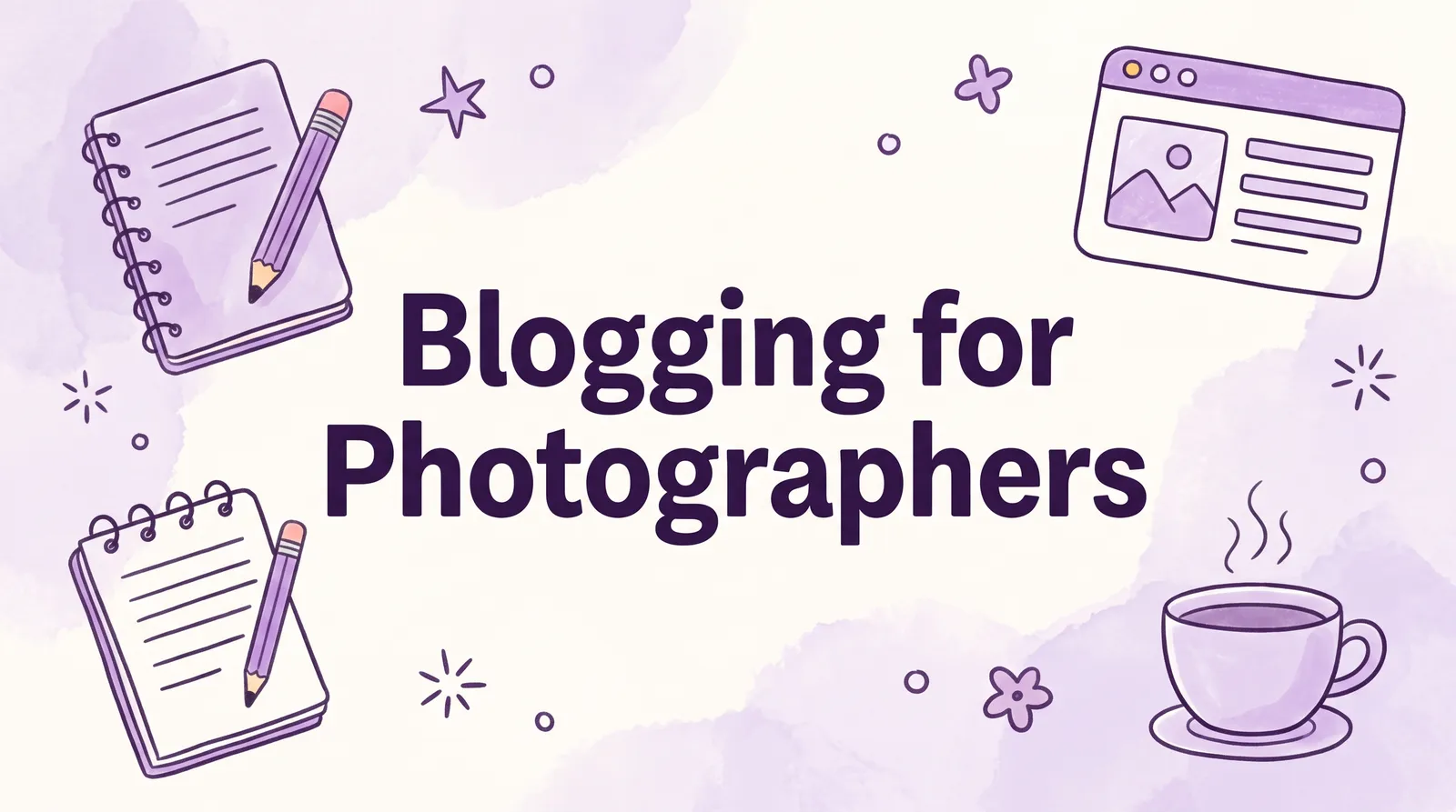 Blogging for Photographers to Win More Clients
