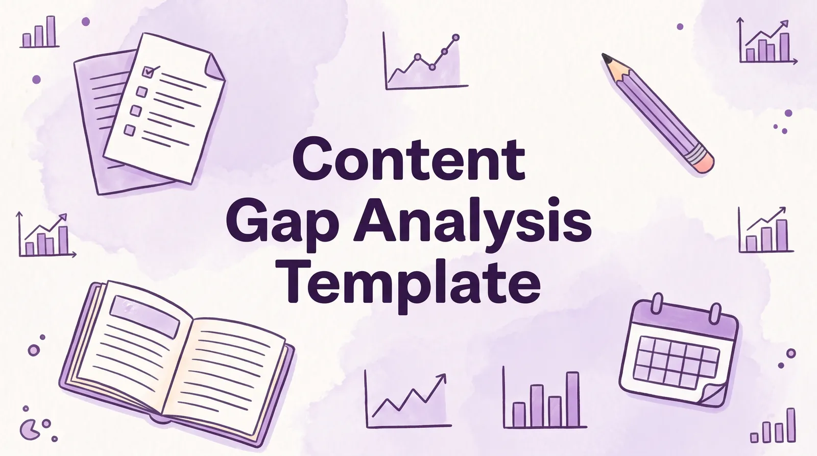 Content Gap Analysis Template: Free Guide and Examples
