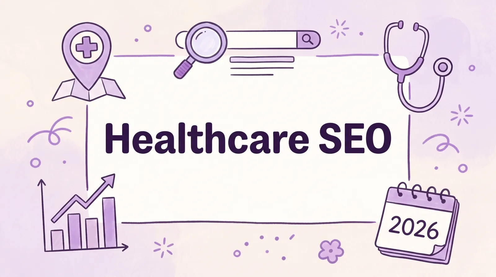 Healthcare SEO Guide for Medical Practices (2026)