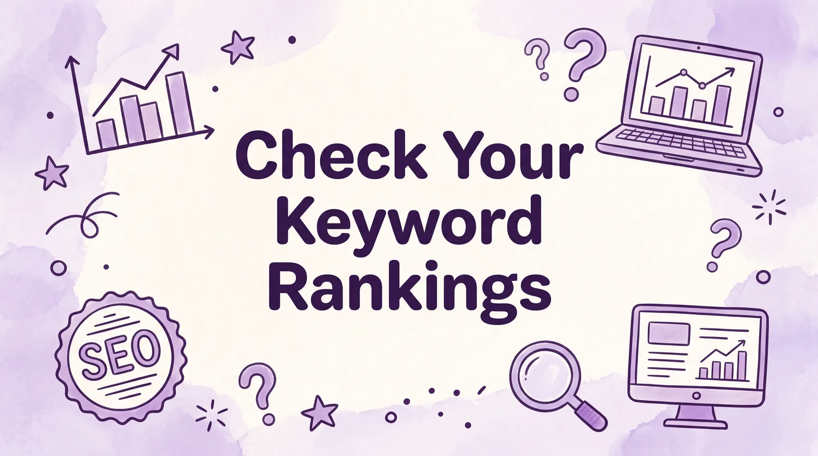 How to Check Keywords Ranking: Free and Paid Methods