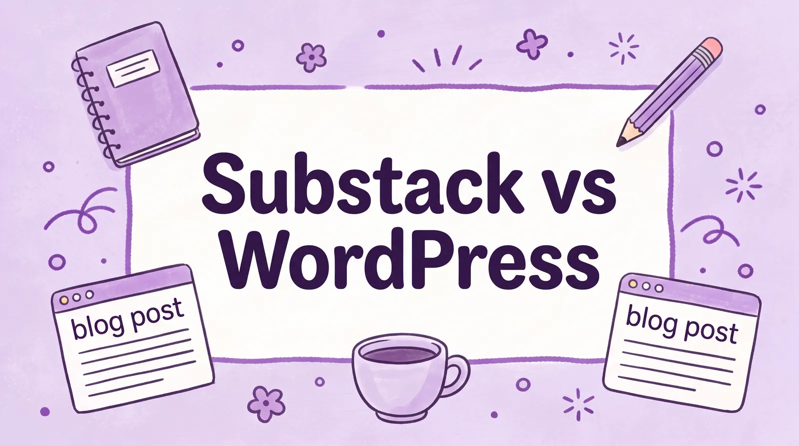 Substack vs WordPress: Which Platform Is Right for You?
