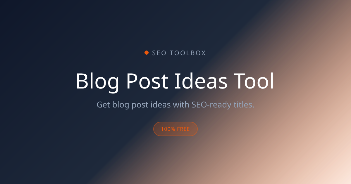 Free Blog Post Ideas Generator — SEO titles + intent | SEO Toolbox